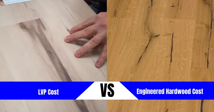 LVP Cost vs Engineered Hardwood Cost